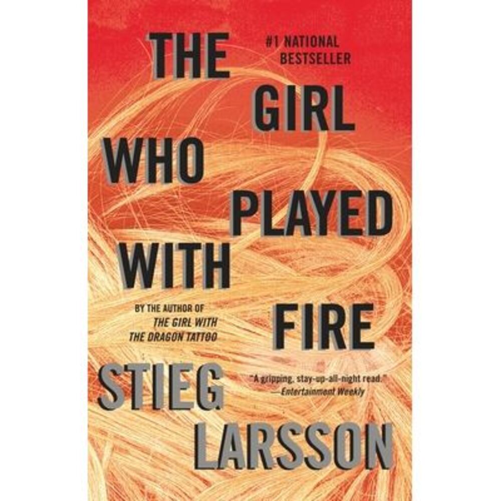 The Girl Who Played with Fire: A Lisbeth Salander Novel -- Stieg Larsson